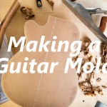 1 Making a Guitar Mold